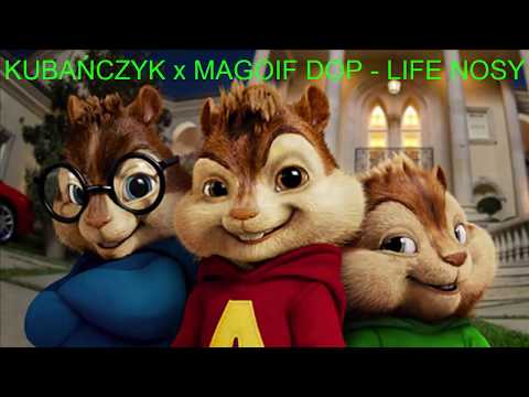 KUBAŃCZYK x MAGOIF DOP - LIFE NOSY [ALVIN I WIEWIÓRKI]