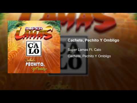 Super Lamas Ft. Calo - Cachete, Pechito Y Ombligo (Audio) 2022