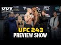UFC 243 Preview Show - MMA Fighting