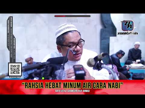 TAZKIRAH : Rahsia Disebalik Cara Nabi Minum - Ustaz Shamsuri Haji Ahmad