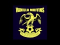 Vanilla Muffins - I Wanna Be Somebody 