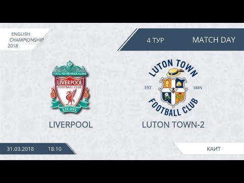 AFL18. England. Champopnship. Day 4. Liverpool - Luton Town-2