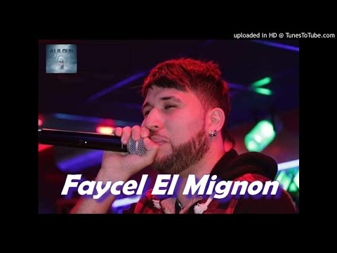 Faycel El Mignon ♫  Foug Tabla فوق الطابلة