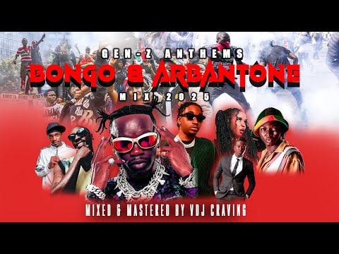 GEN Z ANTHEMZ 2025 BONGO ARBANTONE AFROBEAT MIX  BIEN ,CHELLA  MY DARLING,DARKO VDJ CRAVING MASHUPS