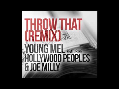 Young Mel Feat. Hollywood Peoples & Joe Milly - Throw That (Remix)