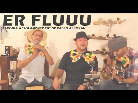 Trio Mi Amorch - Er fluuuu (Parodia Pablo Alborán)