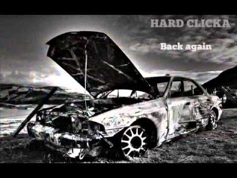 Hard Clicka - Back again