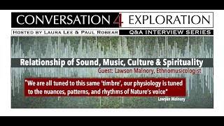 Relationship of Sound, Music,Culture & Spirituality - Lawson Malnory, Ethnomusicologist