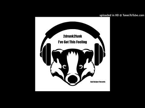 2Drunk2Funk = I've Got This Feeling (Extended Mix) {2025}