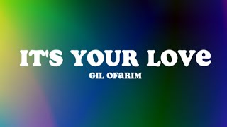 It&#39;s Your Love (Lyrics) - Gil Ofarim