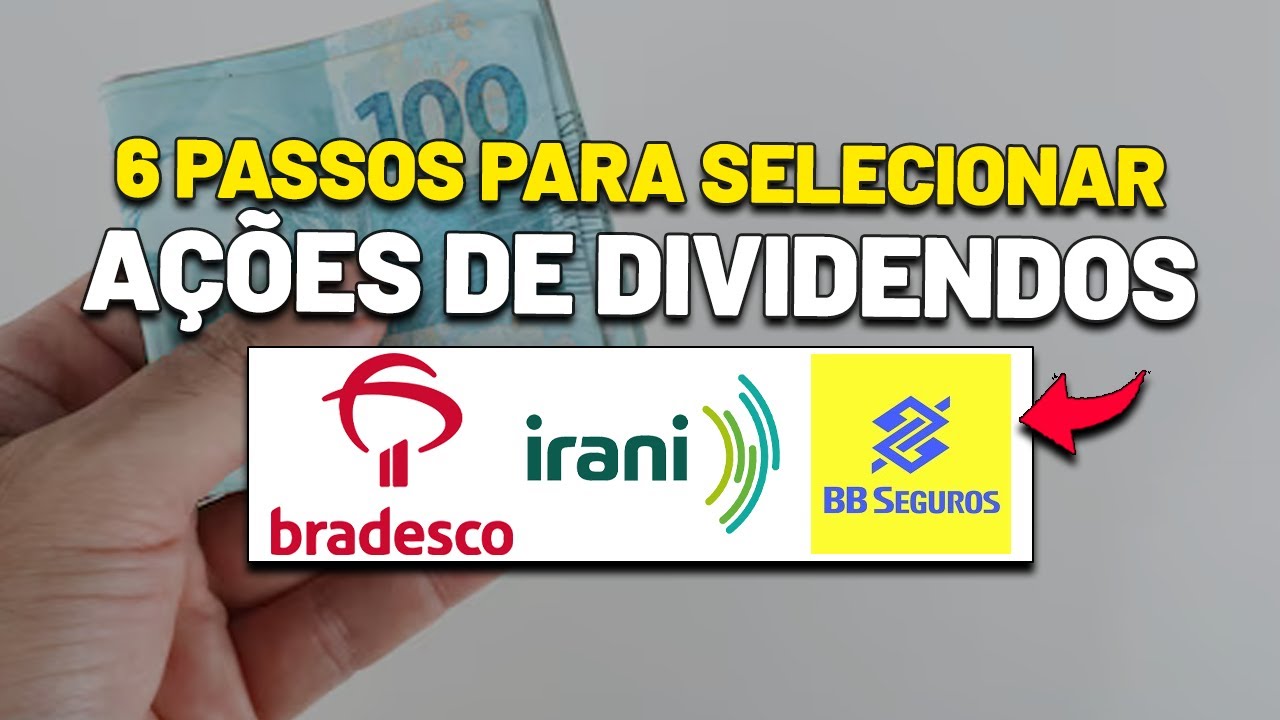 SÓ PRECISA DISSO PARA INVESTIR? 6 PASSOS PARA SELECIONAR AÇÕES BOAS PAGADORAS DE DIVIDENDOS