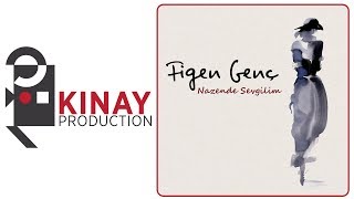 Figen Genç - Nazende Sevgilim