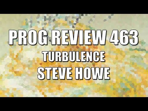 Prog Review 463 - Turbulence - Steve Howe