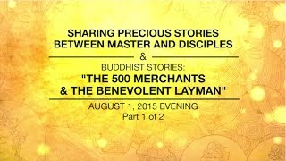 SHARING PRECIOUS STORIES BETWEEN MASTER AND DISCIPLES - PART1/2 - Aug 01, 2015 EVENING