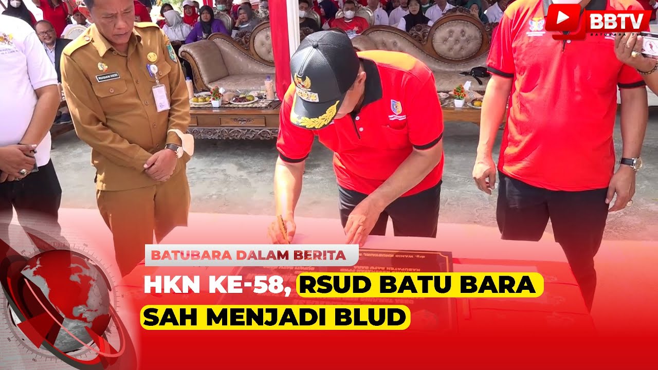 HKN KE 58, RSUD BATU BARA SAH MENJADI BLUD