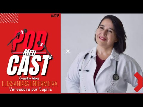 MeuPodcast Conversa com a  vereadora e Enfermeira Elissandra de Cupira