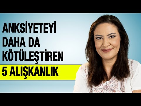 ANKSİYETEYİ DAHA DA KÖTÜLEŞTİREN 5 ALIŞKANLIK - Kaygı Bozukluğunu Artıran Alışkanlıklarımız