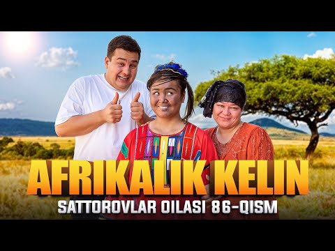 AFRIKALIK KELIN / SATTOROVLAR OILASI 86-QISM