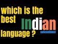 Which Indian language is the best? Hindi vs Tamil, Punjabi, Telegu, Bengali ?