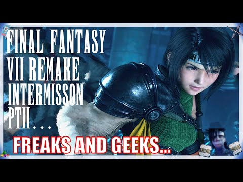 Final Fantasy 7 Remake INTERMISSON! Playthrough PT 2 -  FREEKS AND GEEKS (THEY MADE THEM CANNON! )