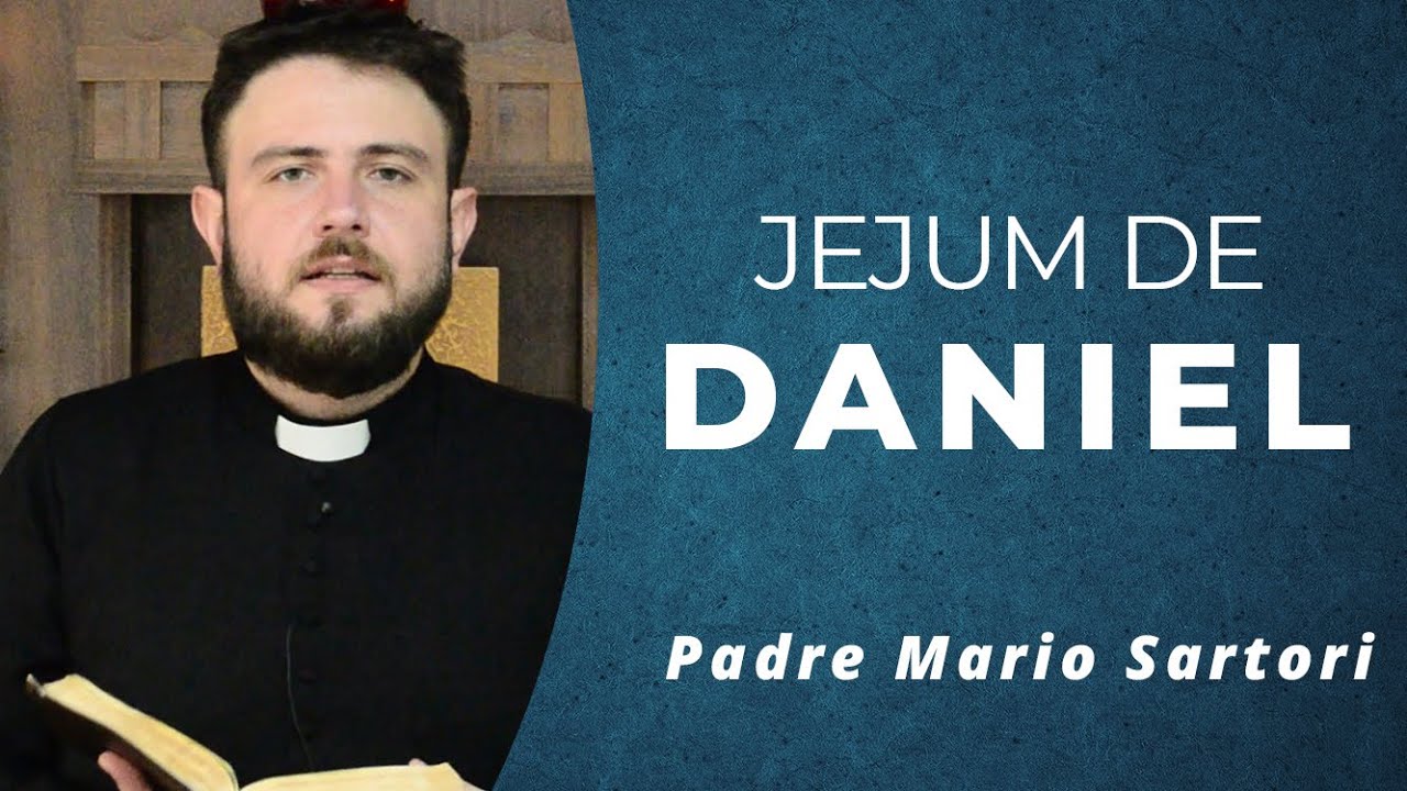 Jejum de Daniel | Padre Mario Sartori