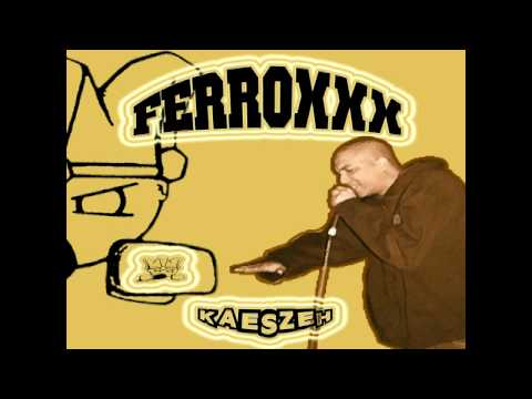 KAESZEH - Ferroxxx - Mit Leidenschaft