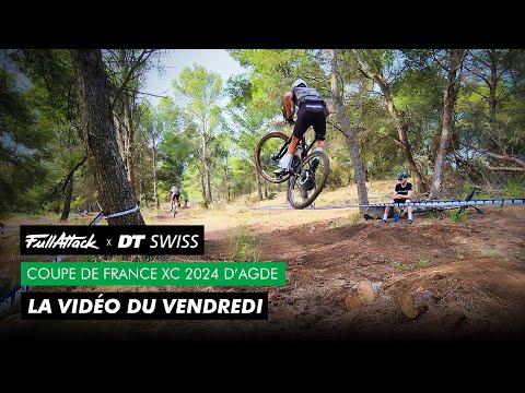 Coupe de France VTT XC Agde 2024 🔥👀 La vidéo FullAttack du vendredi