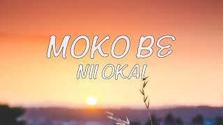 Nii Okai - Moko be (Lyrics)