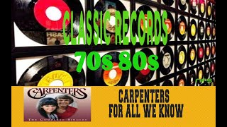 CARPENTERS - FOR ALL WE KNOW