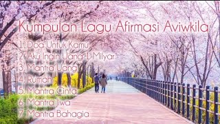 Download lagu Kumpulan Lagu Afirmasi Aviwkila || Spesial Lirik mp3