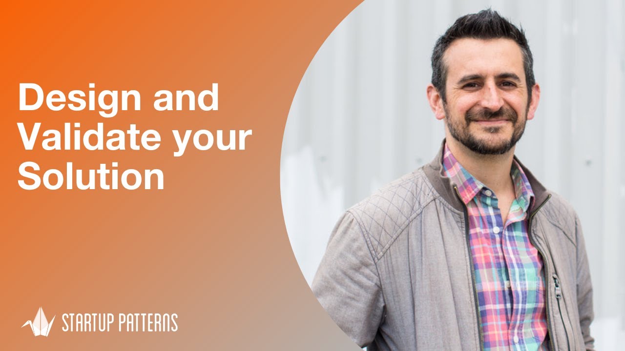 Design and Validate Your Solution