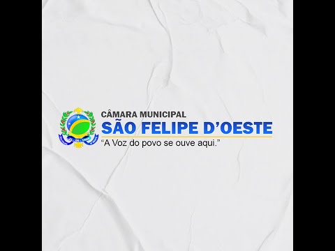 36ª SESSÃO ORDINÁRIA da Câmara Municipal São Felipe D'Oeste - RO