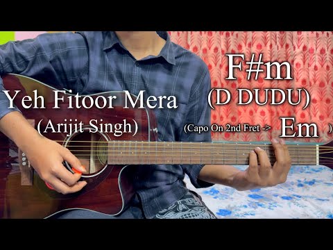 Yeh Fitoor Mera - Arijit Singh