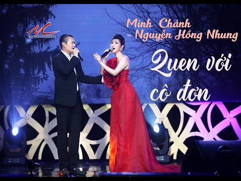 Minh Chánh & Nguyễn Hồng Nhung - Quen Với Cô Đơn