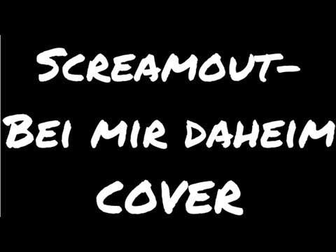 ScReamout - "BEI MIR DAHEIM" | COVER | Lyric Video