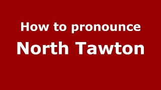 How to pronounce North Tawton