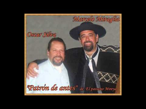 MARCELO MIRAGLIA - "PATRON DE ANTES" con OSCAR SILVA.