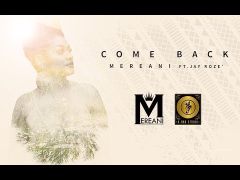"Come Back" Mereani (Mama Masalai) ft Jay Roze'