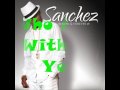 Sanchez - Who am i Without You