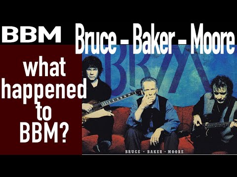 The History Of Bruce, Baker & Moore - BBM (Jack Bruce, Ginger Baker & Gary Moore)