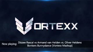 Dizzee Rascal vs Armand van Helden vs.  Oliver Heldens - Bonkers Bunnydance (Vortexx Mashup)