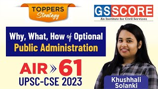 Why, What, How of Optional Public Administration by Khushhali Solanki AIR-61 UPSC CSE 2023