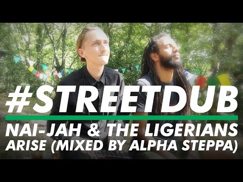 Nai-Jah & The Ligerians - Arise (Mixed by Alpha Steppa) #streetdub E45 [Steppas Records] Reggae Dub