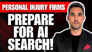 Personal Injury Firms: Prepare For AI Search!