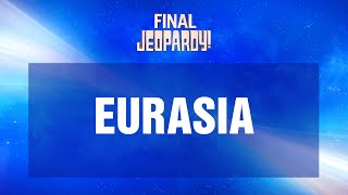 Eurasia | Final Jeopardy! | JEOPARDY!