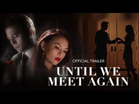 Until We Meet Again (Trailer)