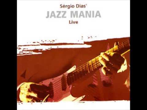 Sergio Dias   Jazzmania Live FULL ALBUM