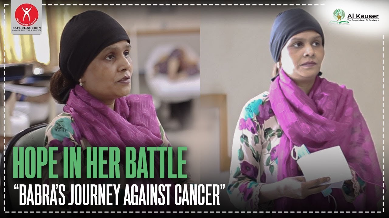 Babra's Cancer Journey with Al-Kausar