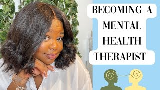 HOW TO Become A Mental Health Therapist
