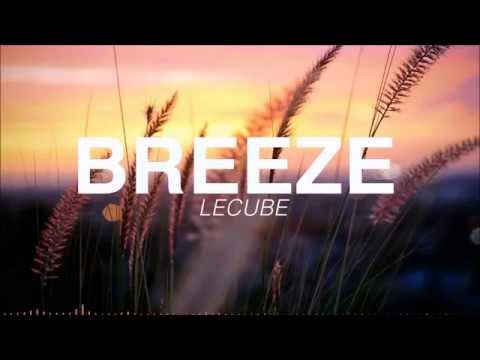 LeCube - Breeze (Original Mix) [FREE DOWNLOAD]